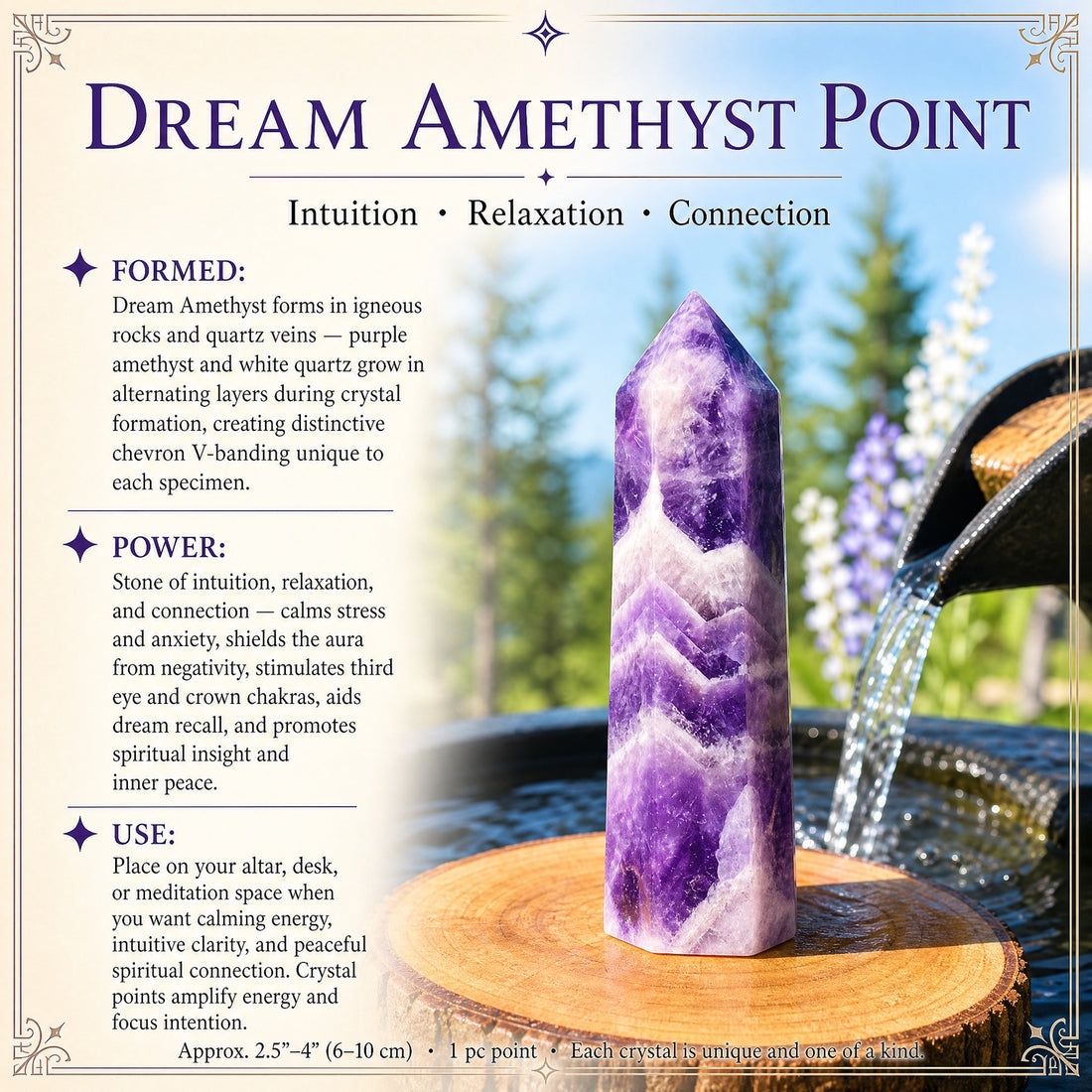 A dream amethyst point with chevron bands of purple and white standing on a wooden slice beside a fountain, with notes on how it forms